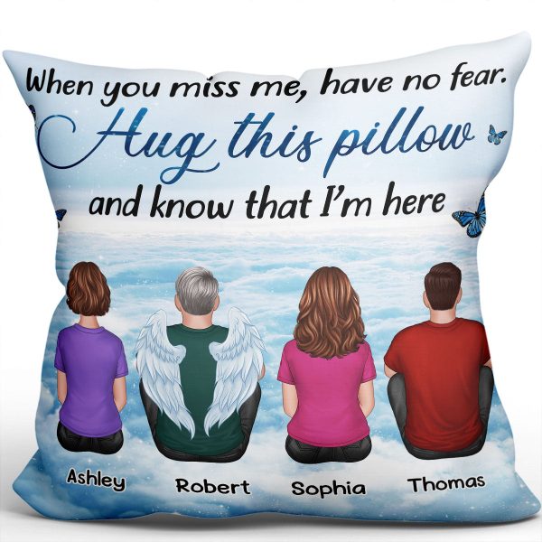 When You Miss Me Have No Fear Family Members Grandma Grandpa Dad Mom Kids Dogs Cats Memorial Keepsake Sky Personalized Pillow Cheap