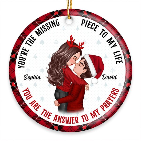 The Missing Piece To My Life The Answer To My Prayer Hugging Kissing Couple Personalized Circle Ornament Cheap